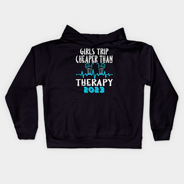 girls trip cheaper than therapy 2022 / 2023 Kids Hoodie by Darwish